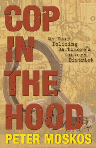 cover image Cop in the Hood: My Year Policing Baltimore's Eastern District