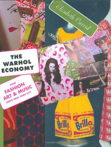 cover image The Warhol Economy: How Fashion, Art, and Music Drive New York City