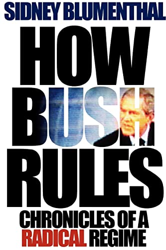 cover image How Bush Rules: Chronicles of a Radical Regime