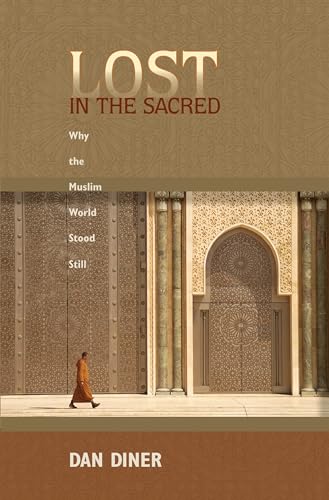 cover image Lost in the Sacred: Why the Muslim World Stood Still