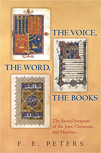 cover image The Voice, the Word, the Books: The Sacred Scripture of the Jews, Christians, and Muslims