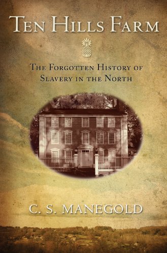 cover image Ten Hills Farm: The Forgotten History of Slavery in the North