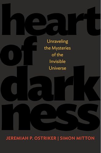 cover image Heart of Darkness: 
Unraveling the Mysteries 
of the Invisible Universe