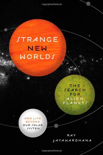 cover image Strange New Worlds: The Search for Alien Planets and Life beyond Our Solar System