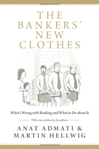 cover image The Bankers' New Clothes: What's Wrong with Banking and What to Do about It