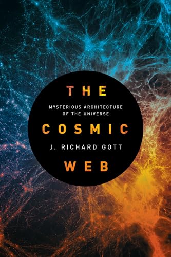 cover image The Cosmic Web: Mysterious Architecture of the Universe