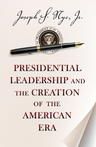 cover image Presidential Leadership and the Creation of the American Era