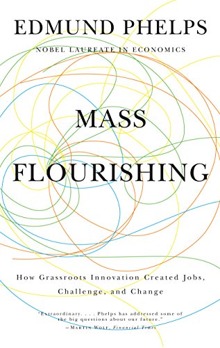 cover image Mass Flourishing: 
How Grassroots Innovation Created Jobs, Challenge, and Change