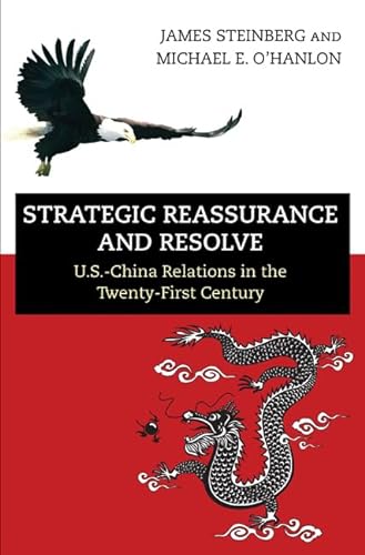 cover image Strategic Reassurance and Resolve: U.S.-China Relations in the Twenty-First Century 