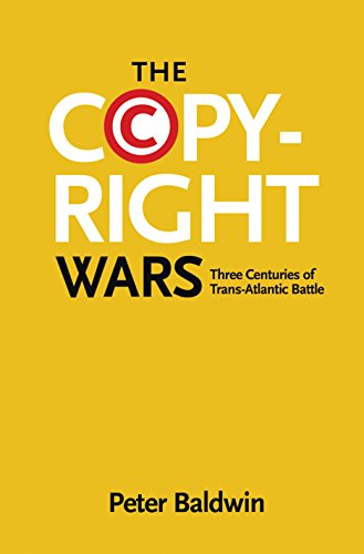 cover image The Copyright Wars: Three Centuries of Trans-Atlantic Battle