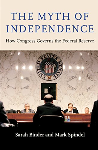 cover image The Myth of Independence: How Congress Governs the Federal Reserve