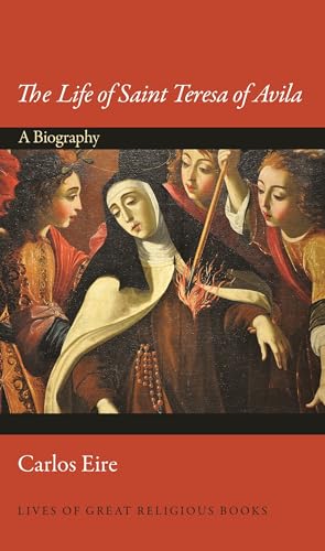 cover image The Life of Saint Teresa of Avila: A Biography 