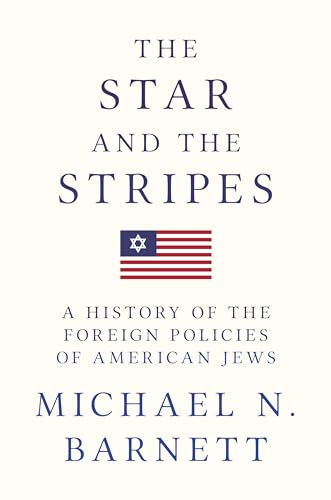 cover image The Star and the Stripes: A History of the Foreign Policies of American Jews