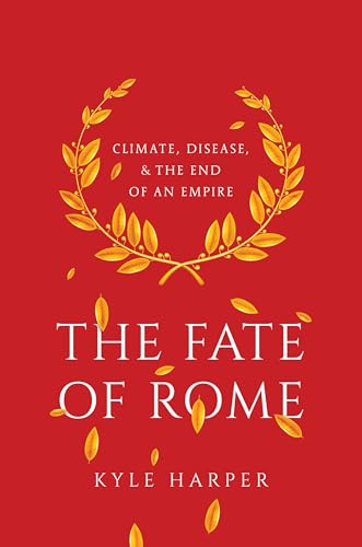cover image The Fate of Rome: Climate, Disease, and the End of an Empire