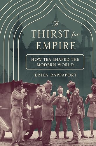 cover image A Thirst for Empire: How Tea Shaped the Modern World