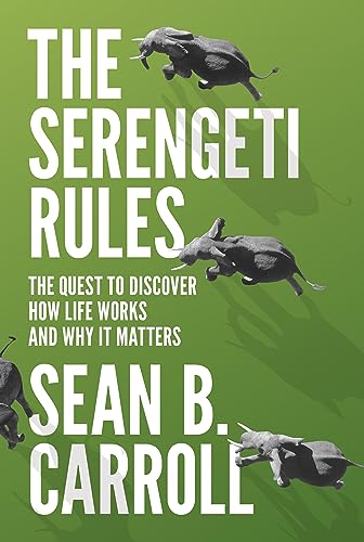 cover image The Serengeti Rules: The Quest to Discover How Life Works and Why It Matters