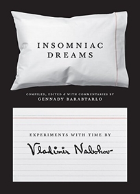 Insomniac Dreams: Experiments with Time by Vladimir Nabokov