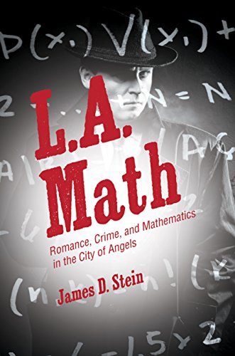 cover image L.A. Math: Romance, Crime, and Mathematics in the City of Angels