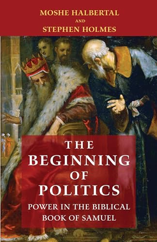 cover image The Beginning of Politics: Power in the Biblical Book of Samuel
