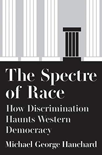 cover image The Spectre of Race: How Discrimination Haunts Western Democracy