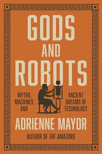 cover image Gods and Robots: The Ancient Quest for Artificial Life