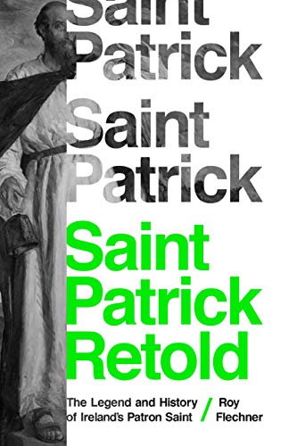 cover image Saint Patrick Retold: The Legend and History of Ireland’s Patron Saint