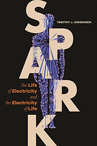 cover image Spark: The Life of Electricity and the Electricity of Life