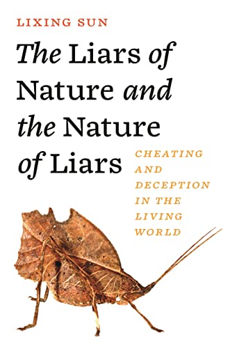 cover image The Liars of Nature and the Nature of Liars: Cheating and Deception in the Living World