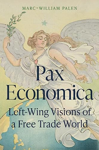 cover image Pax Economica: Left-Wing Visions of a Free Trade World