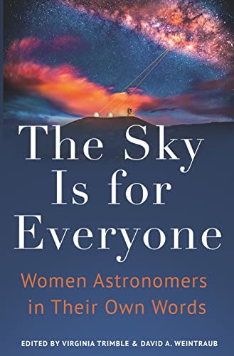 cover image The Sky Is for Everyone: Women Astronomers in Their Own Words