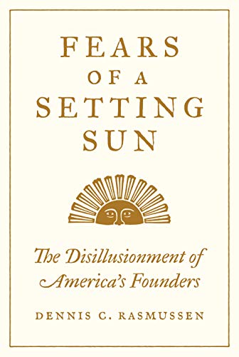 cover image Fears of a Setting Sun: The Disillusionment of America’s Founders