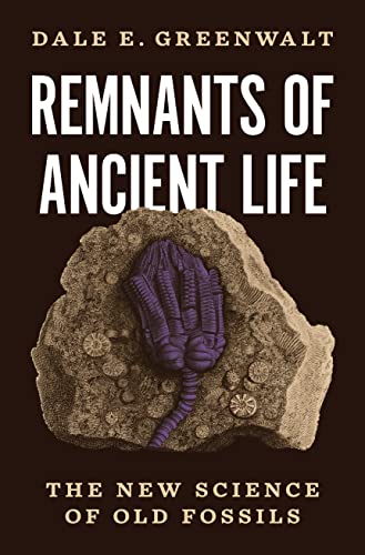 cover image Remnants of Ancient Life: The New Science of Old Fossils
