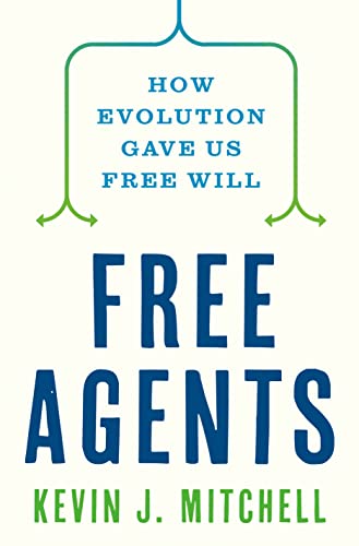 cover image Free Agents: How Evolution Gave Us Free Will