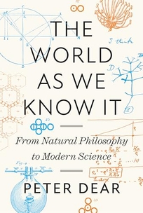 The World as We Know It: From Natural Philosophy to Modern Science