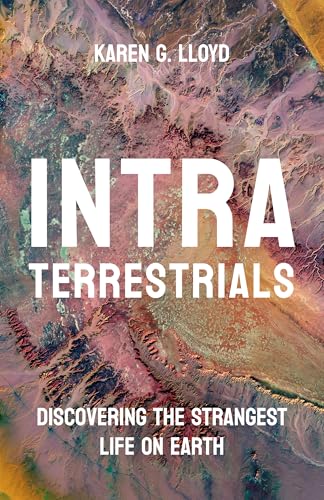 cover image Intraterrestrials: Discovering the Strangest Life on Earth