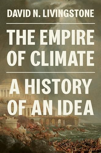 cover image The Empire of Climate: A History of an Idea