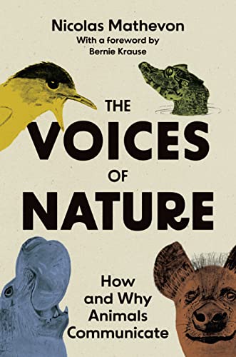 cover image The Voices of Nature: How and Why Animals Communicate 