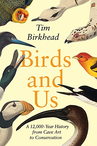 cover image Birds and Us: A 12,000-Year History from Cave Art to Conservation 
