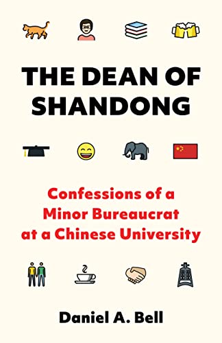 cover image The Dean of Shandong: Confessions of a Minor Bureaucrat at a Chinese University