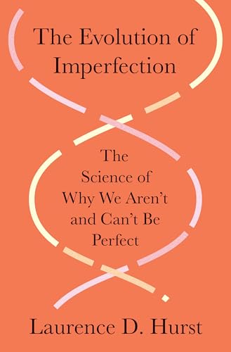 cover image The Evolution of Imperfection: The Science of Why We Aren’t and Can’t Be Perfect 