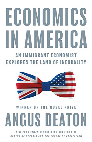 cover image Economics in America: An Immigrant Economist Explores the Land of Inequality