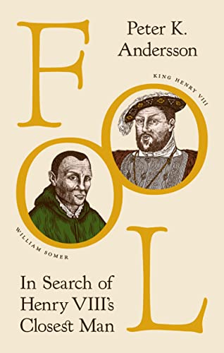 cover image Fool: In Search of Henry VIII’s Closest Man