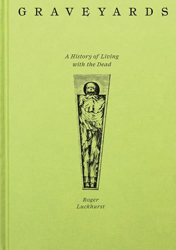 cover image Graveyards: A History of Living With the Dead