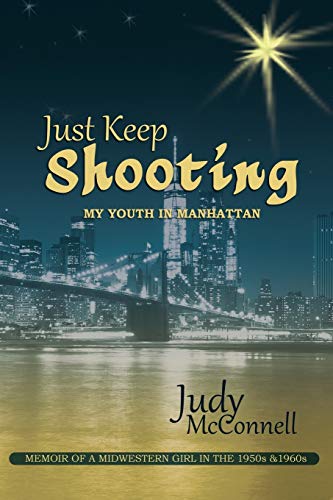 cover image Just Keep Shooting: My Youth in Manhattan