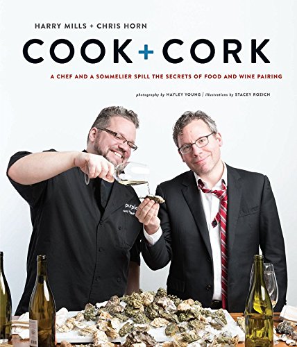 cover image Cook + Cork: A Chef and a Sommelier Spill the Secrets of Food and Wine Pairing