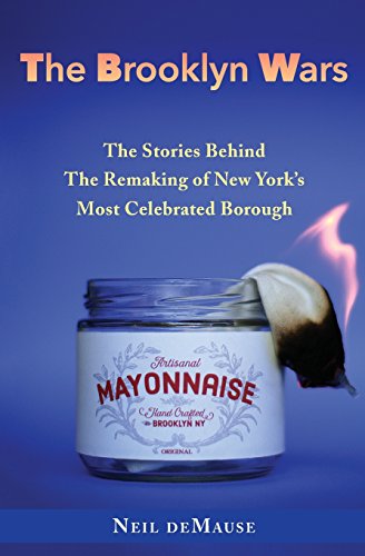 cover image The Brooklyn Wars: The Stories Behind the Remaking of New York’s Most Celebrated Borough