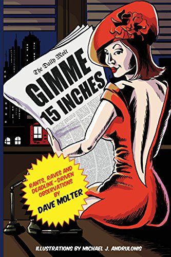 cover image Gimme 15 Inches: Rants, Raves and Deadline-Driven Observations 
