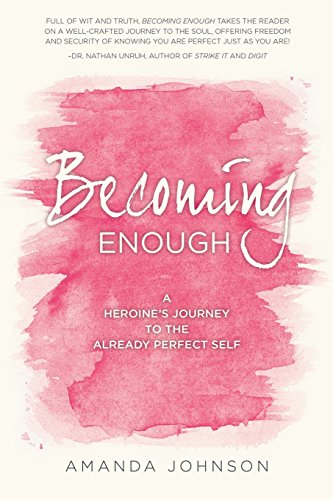 cover image Becoming Enough: A Heroine’s Journey to the Already Perfect Self