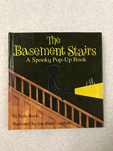 cover image The Basement Stairs: A Spooky Pop-Up Book