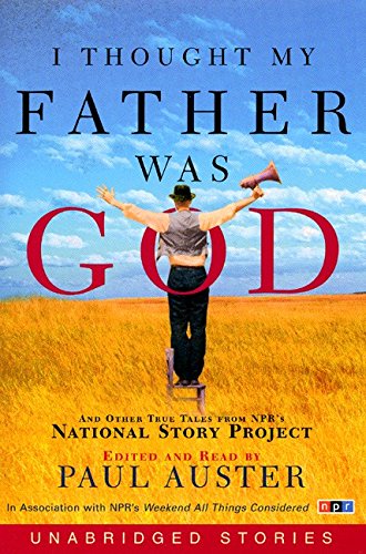 cover image I THOUGHT MY FATHER WAS GOD: And Other True Tales from NPR's National Story Project